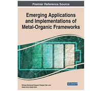 Emerging Applications And Implementations Of Metal-Organic Frameworks