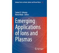 Emerging Applications of Ions and Plasmas
