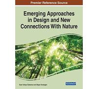 Emerging Approaches In Design And New Connections With Nature