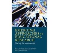 Emerging Approaches To Educational Research: Tracing The Sociomaterial (Paperback) Tara Fenwick, Richard Edwards, Peter H Sawchuk (Auteur)
