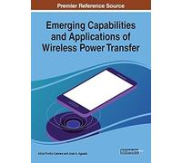 Emerging Capabilities And Applications Of Wireless Power Transfer