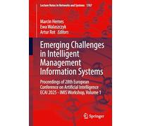 Emerging Challenges in Intelligent Management Information Systems: Proceedings of 28th European Conference on Artificial Intelligence ECAI 2025 - IMIS Workshop, Volume 1