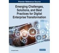 Emerging Challenges, Solutions, And Best Practices For Digital Enterprise Transformation