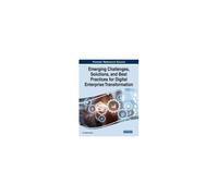 Emerging Challenges, Solutions, And Best Practices For Digital Enterprise Transformation