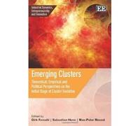 Emerging Clusters: Theoretical, Empirical and Political Perspectives on the Initial Stage of Cluster Evolution (Industrial Dynamics, Entrepreneurship and Innovation Series) - [Livre en VO] Dirk Fornah