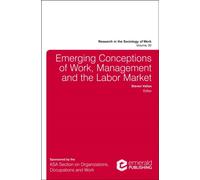 Emerging Conceptions Of Work, Management And The Labor Market