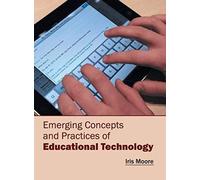 Emerging Concepts And Practices Of Educational Technology