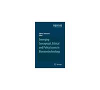 Emerging Conceptual, Ethical And Policy Issues In Bionanotechnology