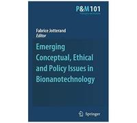 Emerging Conceptual, Ethical And Policy Issues In Bionanotechnology