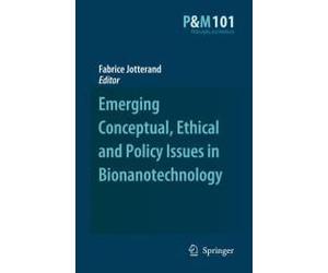 Emerging Conceptual, Ethical And Policy Issues In Bionanotechnology