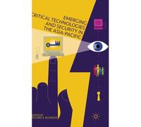 Emerging Critical Technologies And Security In The Asia-Pacific