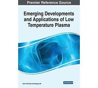 Emerging Developments And Applications Of Low Temperature Plasma