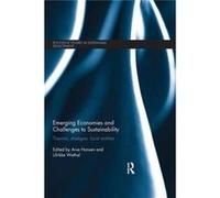 Emerging Economies And Challenges To Sustainability: Theories, Strategies, Local Realities (Paperback) Arve Hansen, Ulrikke Wethal (Auteur)