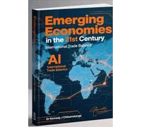 Emerging Economies in the 21st Century. 2nd Edition: International Trade Balance- through technology, entrepreneurship, innovation, value addition and beneficiation