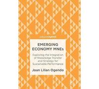 Emerging Economy Mnes : Exploring The Integration Of Knowledge Transfer And Strategy For Sustainable Performance