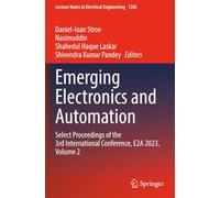 Emerging Electronics and Automation: Select Proceedings of the 3rd International Conference, E2A 2023, Volume 2