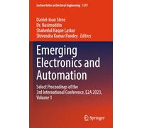 Emerging Electronics and Automation: Select Proceedings of the 3rd International Conference, E2A 2023, Volume 1