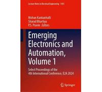 Emerging Electronics and Automation: Select Proceedings of the 4th International Conference, E2a 2024
