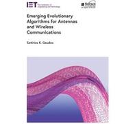 Emerging Evolutionary Algorithms for Antennas and Wireless Communications by Sotirios K Goudos Sotirios K Goudos (Auteur)