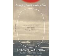 Emerging from the Winter Sea: Selected Poetry and Prose, 1998-2021