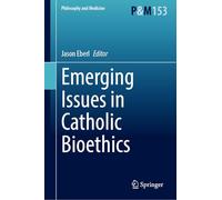 Emerging Issues in Catholic Bioethics