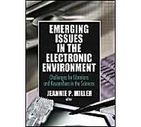 Emerging Issues In The Electronic Environment: Challenges For Librarians And Researchers In The Sciences
