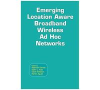 Emerging Location Aware Broadband Wireless Ad Hoc Networks