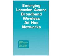 Emerging Location Aware Broadband Wireless Ad Hoc Networks