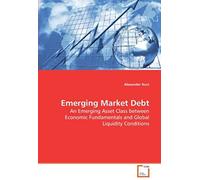 Emerging Market Debt: An Emerging Asset Class Between Economic Fundamentals And Global Liquidity Conditions