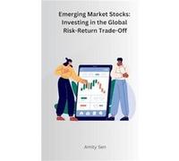 Emerging Market Stocks Investing in the Global RiskReturn TradeOff - Amity Sen - Noya Publishers - Livre en Anglais Amity SenAmity Sen (Auteur)