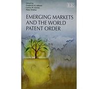 Emerging Markets and the World Patent Order - [Livre en VO] Frederick M Abbott, Carlos M Correa, Peter Drahos, Professor Peter Drahos (Auteur)