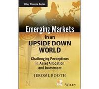 Emerging Markets in an Upside Down World by Jerome Booth Booth, Jerome (Auteur)