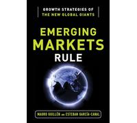 Emerging Markets Rule: Growth Strategies of the New Global Giants