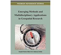 Emerging Methods And Multidisciplinary Applications In Geospatial Research