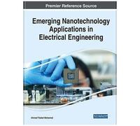 Emerging Nanotechnology Applications In Electrical Engineering