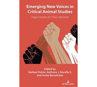 Emerging New Voices In Critical Animal Studies