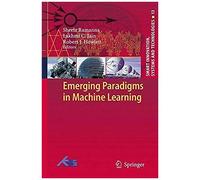 Emerging Paradigms In Machine Learning