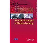 Emerging Paradigms In Machine Learning