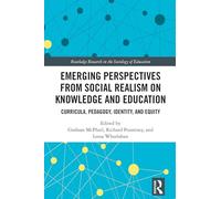 Emerging Perspectives from Social Realism on Knowledge and Education: Curricula, Pedagogy, Identity, and Equity