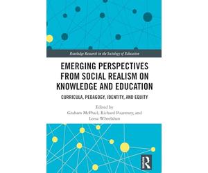 Emerging Perspectives from Social Realism on Knowledge and Education: Curricula, Pedagogy, Identity, and Equity