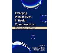 Emerging Perspectives in Health Communicaiton, Lea's Communication Series Heather Zoller, Mohan J. Dutta (Auteur)