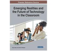 Emerging Realities And The Future Of Technology In The Classroom