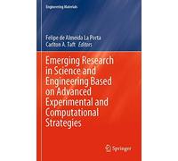 Emerging Research In Science And Engineering Based On Advanced Experimental And Computational Strategies