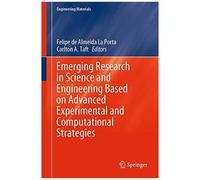 Emerging Research In Science And Engineering Based On Advanced Experimental And Computational Strategies