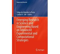 Emerging Research In Science And Engineering Based On Advanced Experimental And Computational Strategies