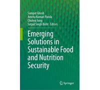 Emerging Solutions In Sustainable Food And Nutrition Security