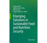 Emerging Solutions In Sustainable Food And Nutrition Security
