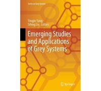 Emerging Studies And Applications Of Grey Systems