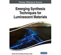 Emerging Synthesis Techniques For Luminescent Materials