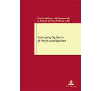 Emerging Systems of Work and Welfare - Pertti Koistinen - Peter Lang - broché - Etude
